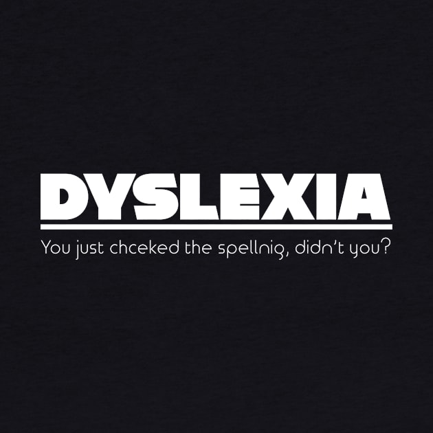 Dyslexia Mispelled by FalconArt